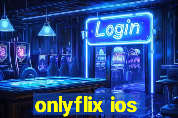 onlyflix ios